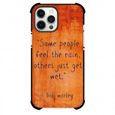 Bob Marley Phone Case For iPhone and Samsung Galaxy Devices - Bob Marley Quote Some People Feel The Rain