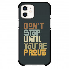 Quotes Phone Case For iPhone Samsung Galaxy Pixel OnePlus Vivo Xiaomi Asus Sony Motorola Nokia - Quotes Dont Stop Until You Are Proud Word Art Poster