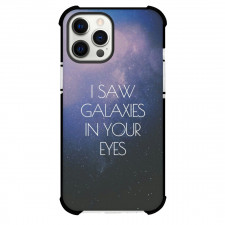 I Saw Galaxy Phone Case For iPhone and Samsung Galaxy Devices - I Saw Galaxy In Your Eyes Text Quote
