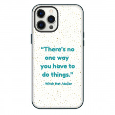 Witch Hat Atelier Phone Case For iPhone Samsung Galaxy Pixel OnePlus Vivo Xiaomi Asus Sony Motorola Nokia - Witch Hat Atelier Theres No One Way You Have To Do Things Phrase Poster