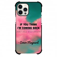 Conor Maynard Phone Case For iPhone Samsung Galaxy Pixel OnePlus Vivo Xiaomi Asus Sony Motorola Nokia - Conor Maynard Lyrics If You Think I Am Coming Back Poster