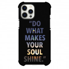 Do What Phone Case For iPhone Samsung Galaxy Pixel OnePlus Vivo Xiaomi Asus Sony Motorola Nokia - Do What Makes Your Soul Shine Inspiring Text Quotes