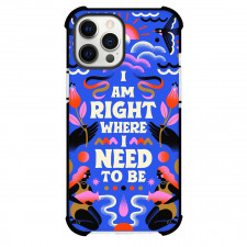 Carmi Grau Phone Case For iPhone Samsung Galaxy Pixel OnePlus Vivo Xiaomi Asus Sony Motorola Nokia - I Am Right Where I Need To Be Word Art