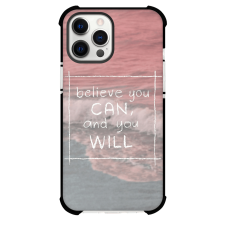 Believe You Can Phone Case For iPhone and Samsung Galaxy Devices - Believe You Can, And You Will Text Quote