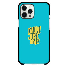 C'mon! Just One! Phone Case For iPhone and Samsung Galaxy Devices - C'mon! Just One! Text Quote on Cyan Background