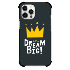 Dream Big Phone Case For iPhone and Samsung Galaxy Devices - Dream Big Crown Text Quote
