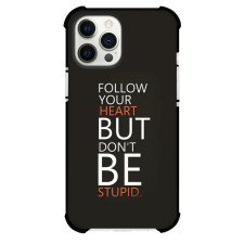 Follow Your Mind Phone Case For iPhone and Samsung Galaxy Devices - Follow Your Mind But Don't Be Stupid Text Quote