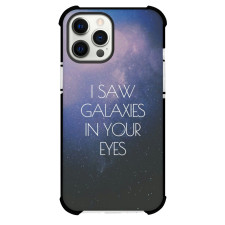 I Saw Galaxy Phone Case For iPhone and Samsung Galaxy Devices - I Saw Galaxy In Your Eyes Text Quote