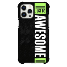 Just Be Awesome Phone Case For iPhone and Samsung Galaxy Devices - Just Be Awesome Text Quote